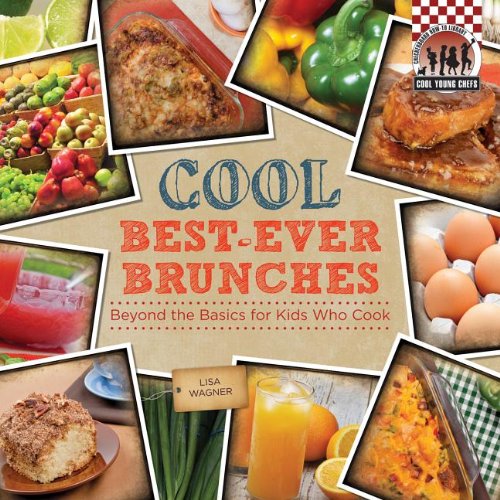 9781624030864: Cool Best-Ever Brunches: Beyond the Basics for Kids Who Cook (Cool Young Chefs)