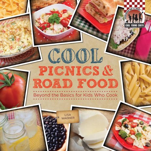 9781624030895: Cool Picnics & Road Food: Beyond the Basics for Kids Who Cook