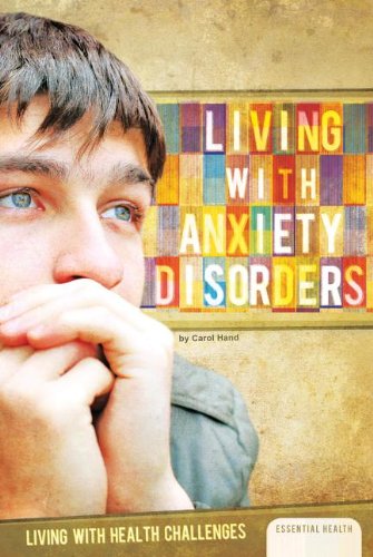 9781624032417: Living with Anxiety Disorders (Living With Health Challenges)