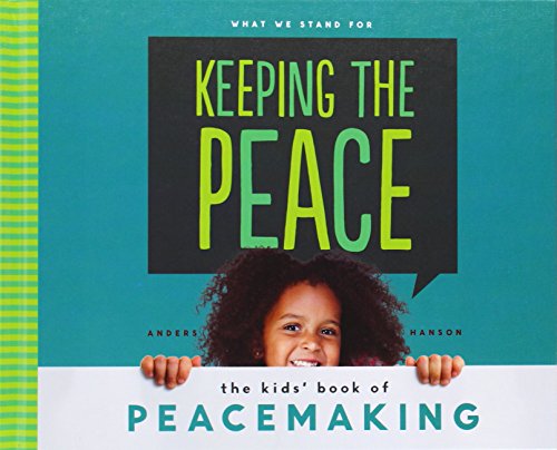 9781624032943: Keeping the Peace: The Kids' Book of Peacemaking (What We Stand for)