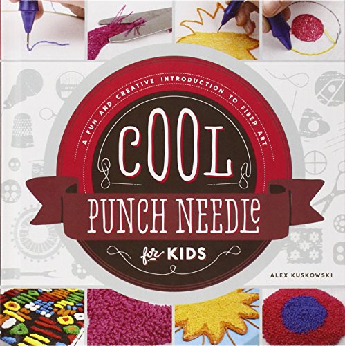 9781624033100: Cool Punch Needle for Kids: A Fun and Creative Introduction to Fiber Art (Cool Fiber Art)