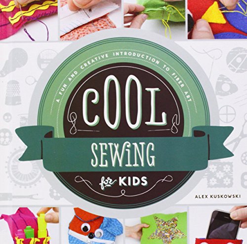 Beispielbild fr Cool Sewing for Kids : A Fun and Creative Introduction to Fiber Art zum Verkauf von Better World Books