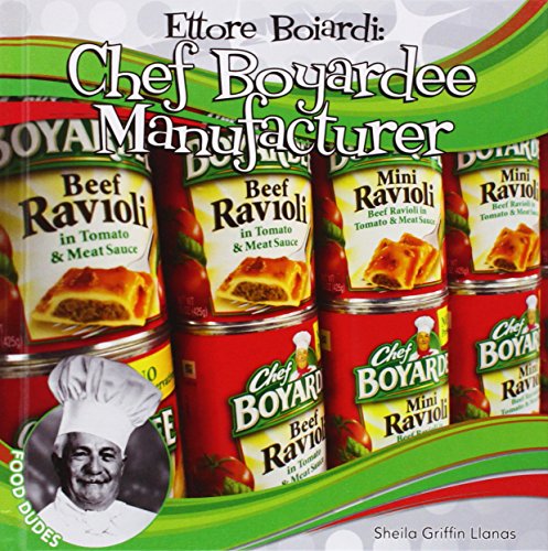 Beispielbild fr Ettore Boiardi : Chef Boyardee Manufacturer zum Verkauf von Better World Books