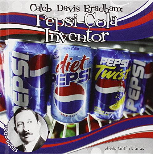 9781624033155: Caleb Davis Bradham: Pepsi-cola Inventor (Food Dudes)