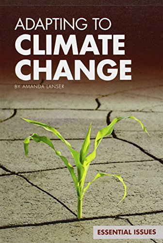 Stock image for Adapting to Climate Change (Essential Issues Set 4) for sale by The Maryland Book Bank