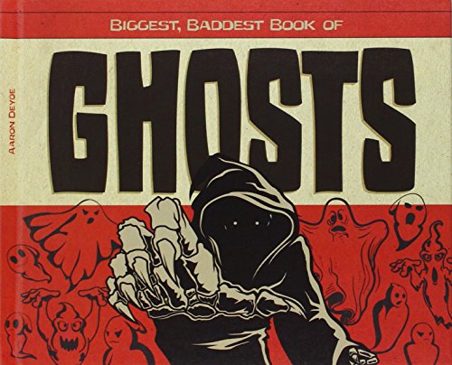 Beispielbild fr Biggest, Baddest Book of Ghosts zum Verkauf von Better World Books