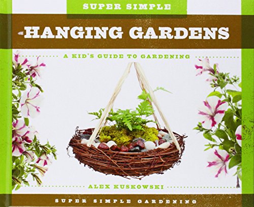 9781624035234: Super Simple Hanging Gardens: A Kid's Guide to Gardening (Super Simple Gardening)