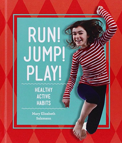 Beispielbild fr Run! Jump! Play!: Healthy Active Habits (Healthy Habits) zum Verkauf von Wonder Book