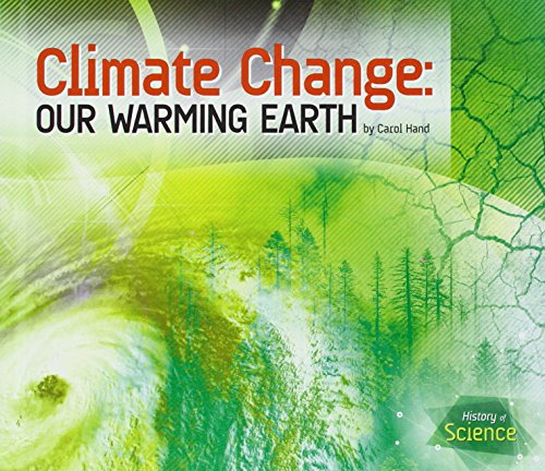 Imagen de archivo de Climate Change: Our Warming Earth (History of Science) a la venta por St Vincent de Paul of Lane County