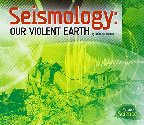 Stock image for Seismology : Our Violent Earth for sale by Better World Books: West