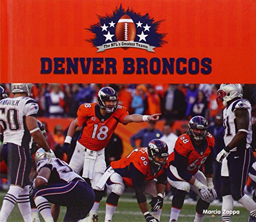 Stock image for Denver Broncos (NFL's Greatest Teams) for sale by Reliant Bookstore