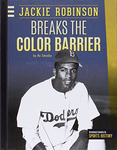 Beispielbild fr Jackie Robinson Breaks the Color Barrier: Breaks the Color Barrier (Greatest Events in Sports History) zum Verkauf von Reuseabook