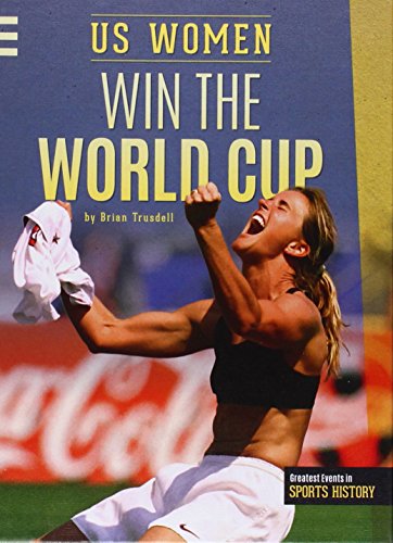 Beispielbild fr Us Women Win the World Cup (Greatest Events in Sports History) zum Verkauf von Reuseabook