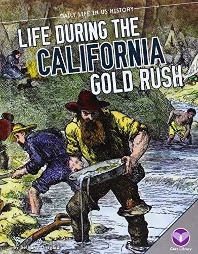 Beispielbild fr Life During the California Gold Rush zum Verkauf von Better World Books