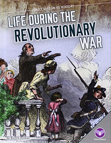 Beispielbild fr Life During the Revolutionary War zum Verkauf von Better World Books