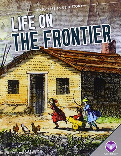 9781624036316: Life on the Frontier (Daily Life in US History)