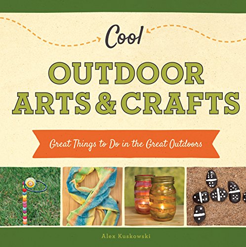 Stock image for Cool Outdoor Arts & Crafts: Great Things to Do in the Great Outdoors (Cool Great Outdoors) for sale by Your Online Bookstore