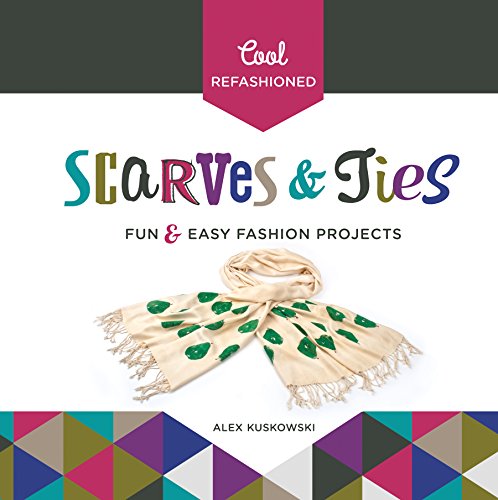 9781624037030: Cool Refashioned Scarves & Ties: Fun & Easy Fashion Projects: Fun & Easy Fashion Projects