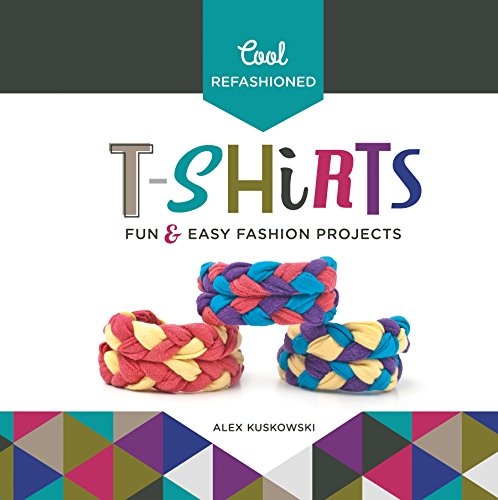Stock image for Cool Refashioned T-Shirts : Fun and Easy Fashion Projects for sale by Better World Books