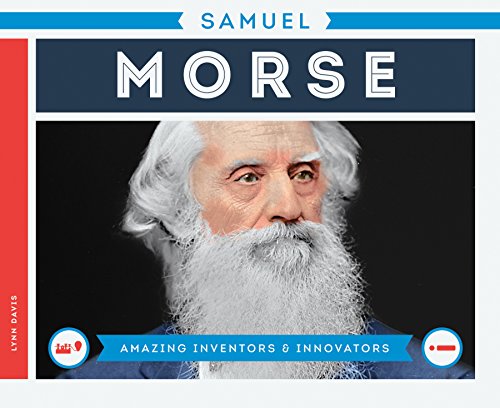 Stock image for Samuel Morse (Amazing Inventors & Innovators) for sale by Irish Booksellers