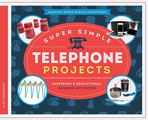 Imagen de archivo de Super Simple Telephone Projects: Inspiring and Educational Science a la venta por Hawking Books