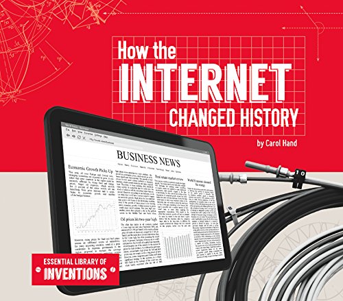 Stock image for How the Internet Changed History (Essential Library of Inventions) for sale by Irish Booksellers