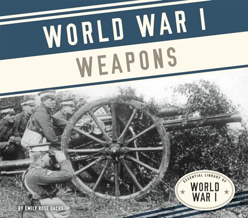 Stock image for World War I Weapons for sale by Better World Books