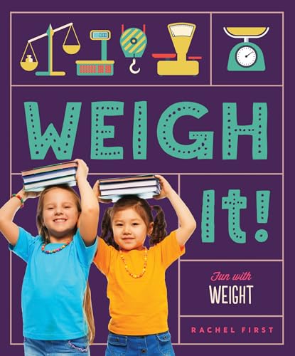 Stock image for Weigh It! : Fun with Weight for sale by Better World Books: West