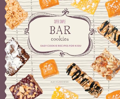 Stock image for Super Simple Bar Cookies : Easy Cookie Recipes for Kids! for sale by Better World Books
