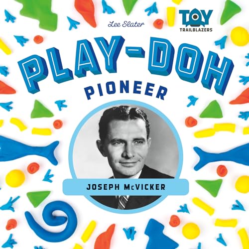 Beispielbild fr Play-Doh Pioneer : Joseph McVicker zum Verkauf von Better World Books