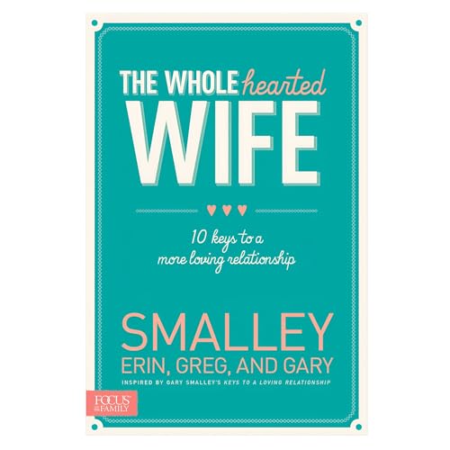 Stock image for The Wholehearted Wife: 10 Keys to a More Loving Relationship for sale by Dream Books Co.