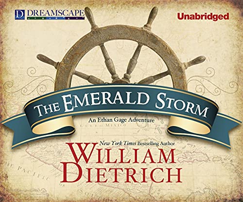 The Emerald Storm: An Ethan Gage Adventure (Ethan Gage Adventures, 5) (9781624060502) by Dietrich, William