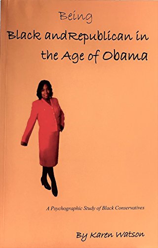 Stock image for Being Black and Republican in the Age of Obama for sale by Hawking Books