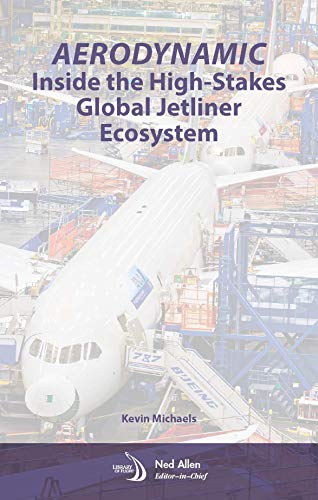 Beispielbild fr AeroDynamic: Inside the High-Stakes Global Jetliner Ecosystem (Library of Flight) zum Verkauf von Monster Bookshop