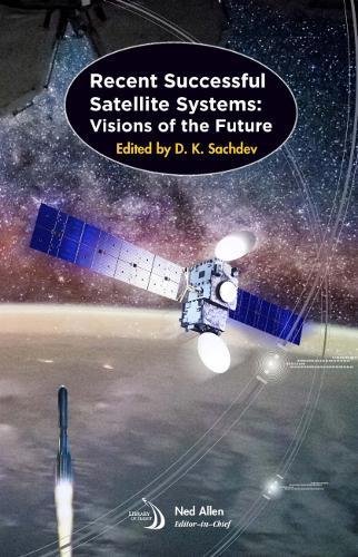 Beispielbild fr Recent Successful Satellite Systems: Visions of the Future (Library of Flight) zum Verkauf von Books From California