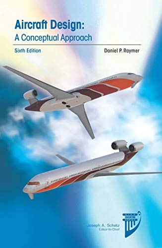 Beispielbild fr Aircraft Design: A Conceptual Approach - Sixth Edition (AIAA Education Series) zum Verkauf von Twice Sold Tales, Capitol Hill