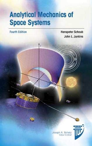 Imagen de archivo de Analytical Mechanics of Space Systems, Fourth Edition (AIAA Education Series) a la venta por HPB-Red