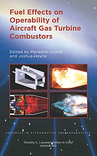 Beispielbild fr Fuel Effects on Operability of Aircraft Gas Turbine Combustors (Progress in Astronautics and Aeronautics, 262) zum Verkauf von Books From California