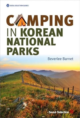 9781624120008: Camping in Korean National Parks (Seoul Selection Guides)