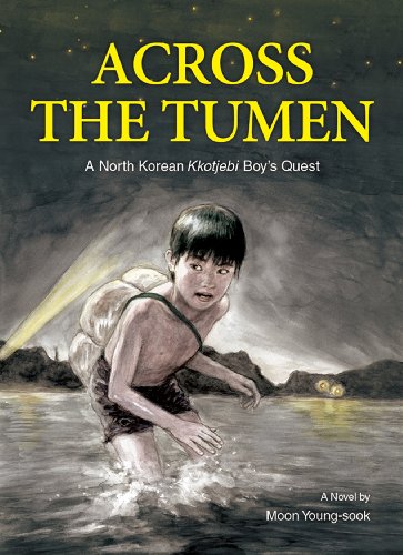Beispielbild fr Across the Tumen: A North Korean Kkotjebi Boy's Quest zum Verkauf von Books From California