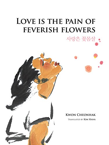 Beispielbild fr Love Is the Pain of Feverish Flowers zum Verkauf von ThriftBooks-Atlanta