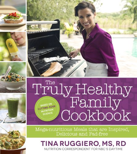 9781624140082: The Truly Healthy Family Cookbook: Mega-nutritious Meals That are Inspired, Delicious and Fad Free