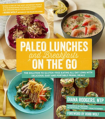 Imagen de archivo de Paleo Lunches and Breakfasts On the Go: The Solution to Gluten-Free Eating All Day Long with Delicious, Easy and Portable Primal Meals a la venta por Your Online Bookstore