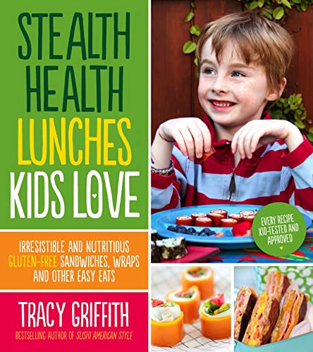 Beispielbild fr Stealth Health Lunches Kids Love : Irresistible and Nutritious Gluten-Free Sandwiches, Wraps and Other Easy Eats zum Verkauf von Better World Books