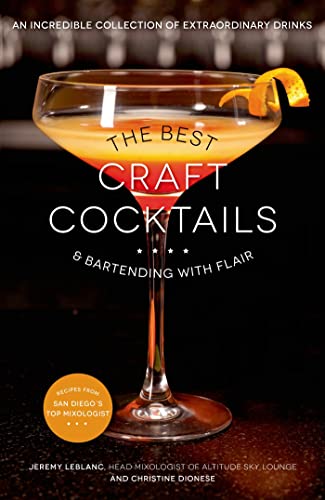 Beispielbild fr The Best Craft Cocktails & Bartending with Flair: An Incredible Collection of Extraordinary Drinks zum Verkauf von Wonder Book