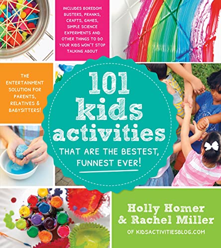 Beispielbild für 101 Kids Activities That Are the Bestest, Funnest Ever!: The Entertainment Solution for Parents, Relatives & Babysitters! zum Verkauf von Hippo Books