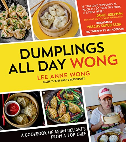 9781624140594: Dumplings All Day Wong: A Cookbook of Asian Delights from a Top Chef