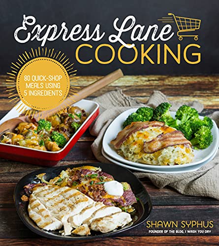 Stock image for Express Lane Cooking: 80 Quick-Shop Meals Using 5 Ingredients for sale by SecondSale