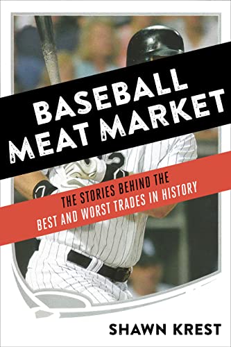 Stock image for Baseball Meat Market: The Stories Behind the Best and Worst Trades in History for sale by WorldofBooks