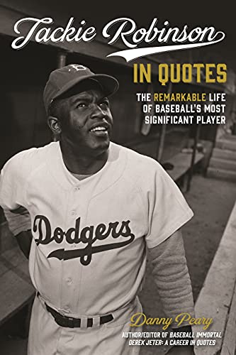 Beispielbild fr Jackie Robinson in Quotes : The Remarkable Life of Baseball's Most Significant Player zum Verkauf von Better World Books